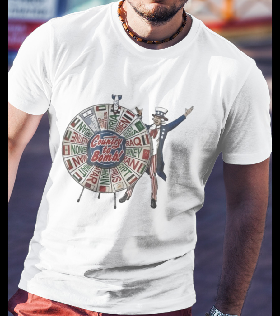 Uncle Sam Country To Bomb Wheel Syria Iran Iraq Turkey Spin T-Shirt