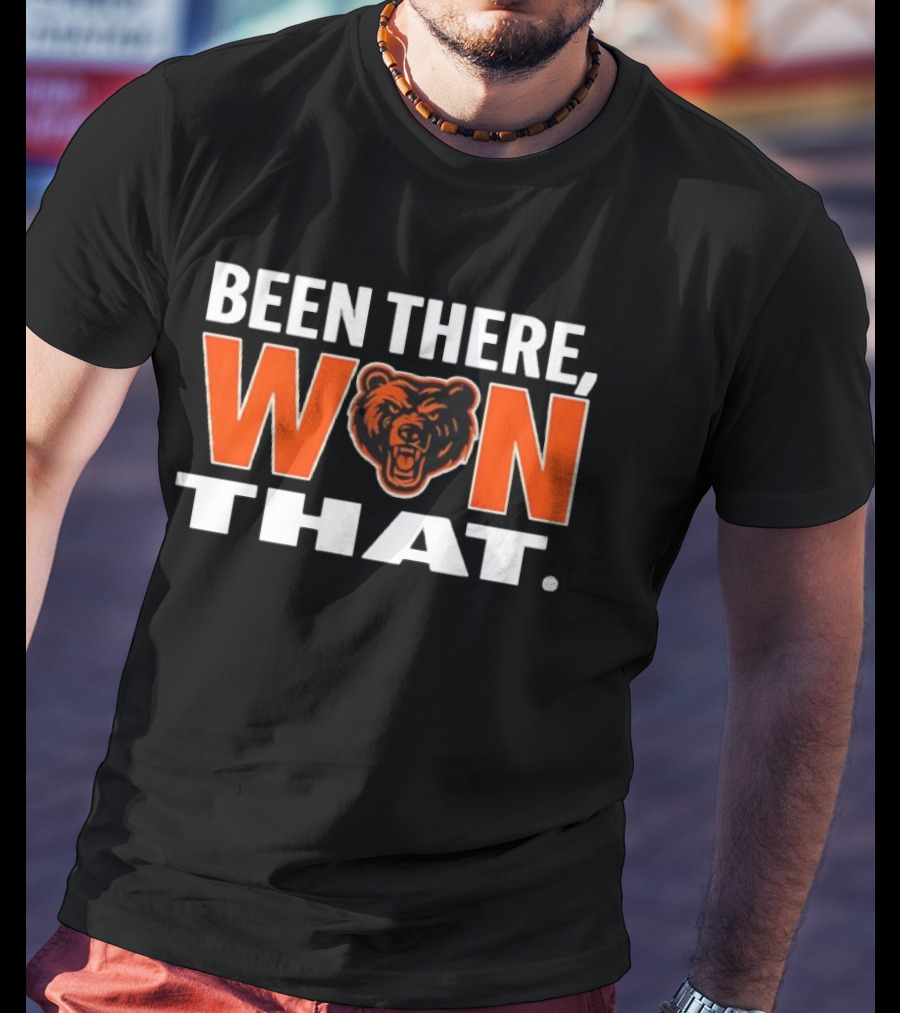Been There Won That Chicago Bears Vintage Fan Celebration T-Shirt
