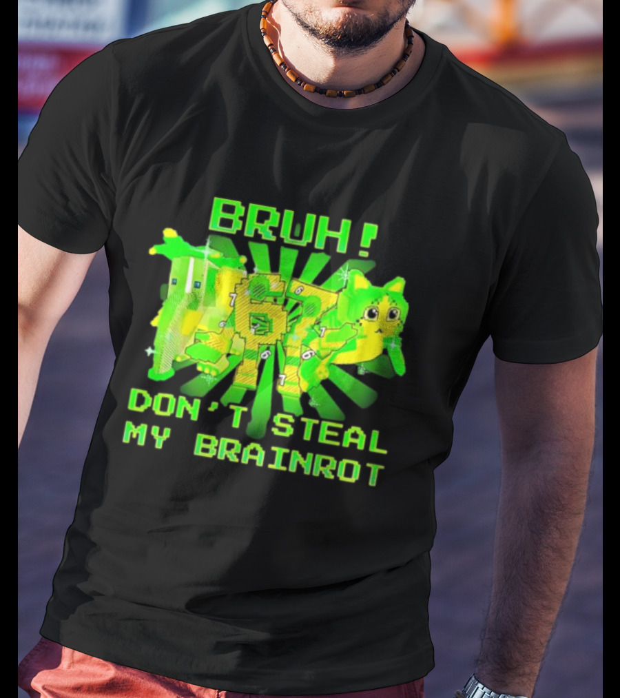 Bruh Don’t Steal My OG Brainrots Meme T-Shirt