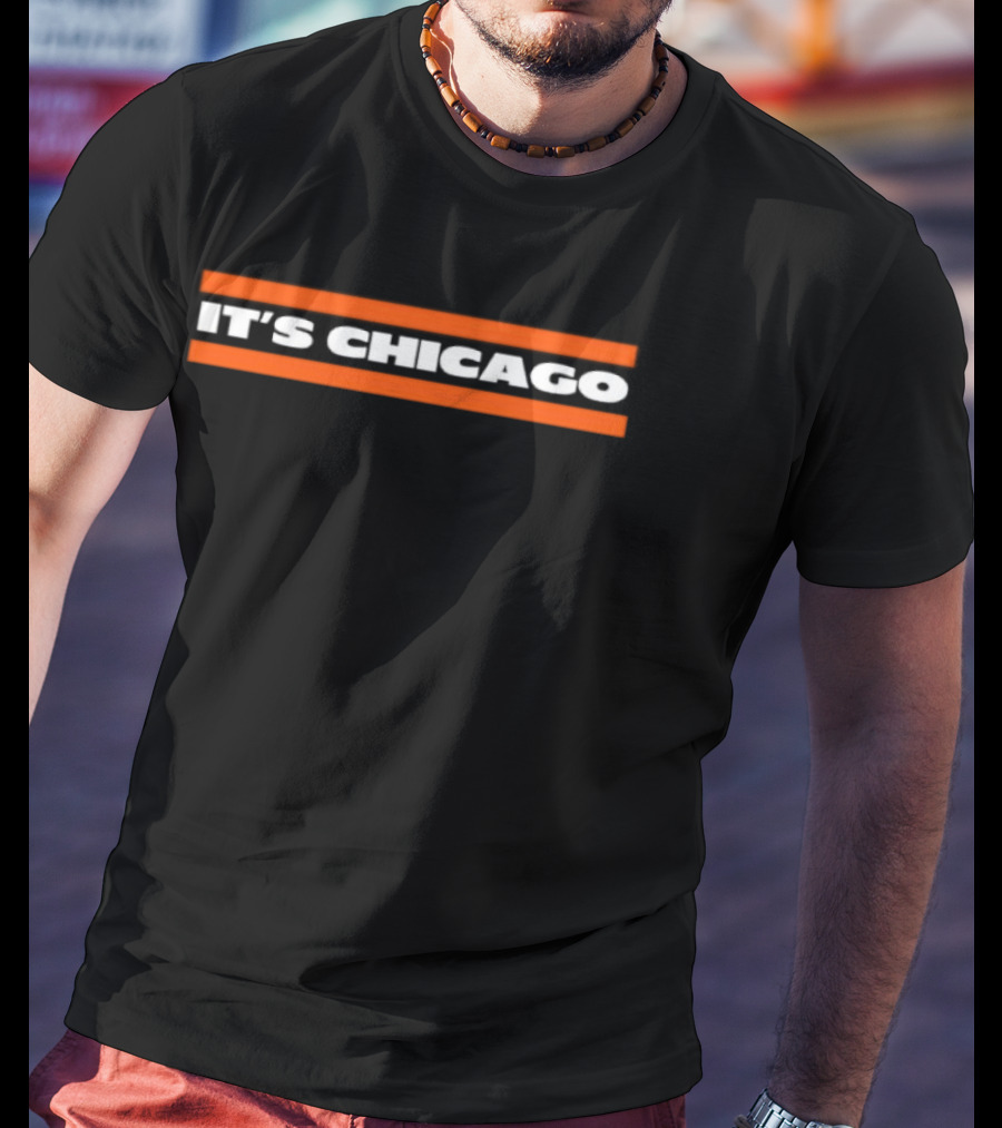 Chicago Bears It's Chicago T-Shirt