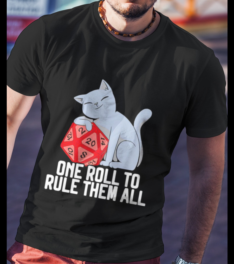 Cat D20 One Roll To Rule Them All Gaming Dice Fantasy T-Shirt