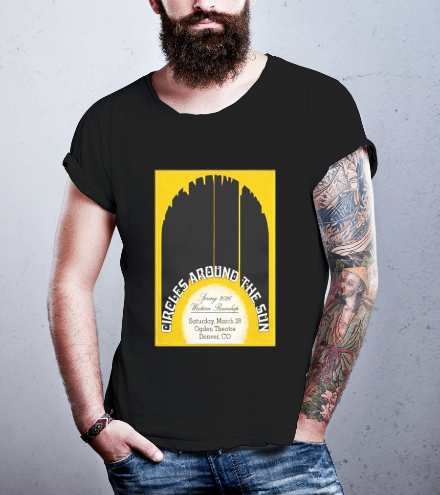 Circles Around The Sun Spring 2026 Western Roundup March 28 Ogden Theatre Denver CO T-Shirt