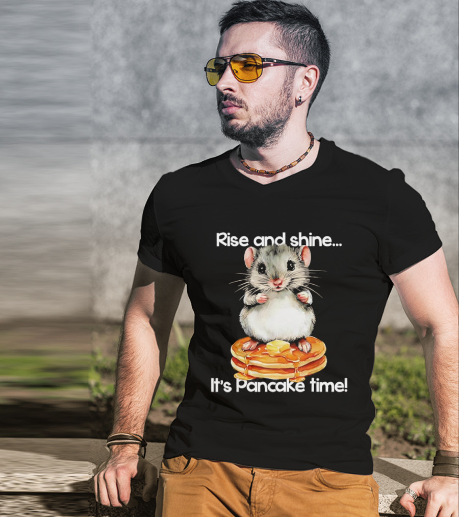 Rise And Shine Hamster Pancake Time Breakfast Treat T-Shirt