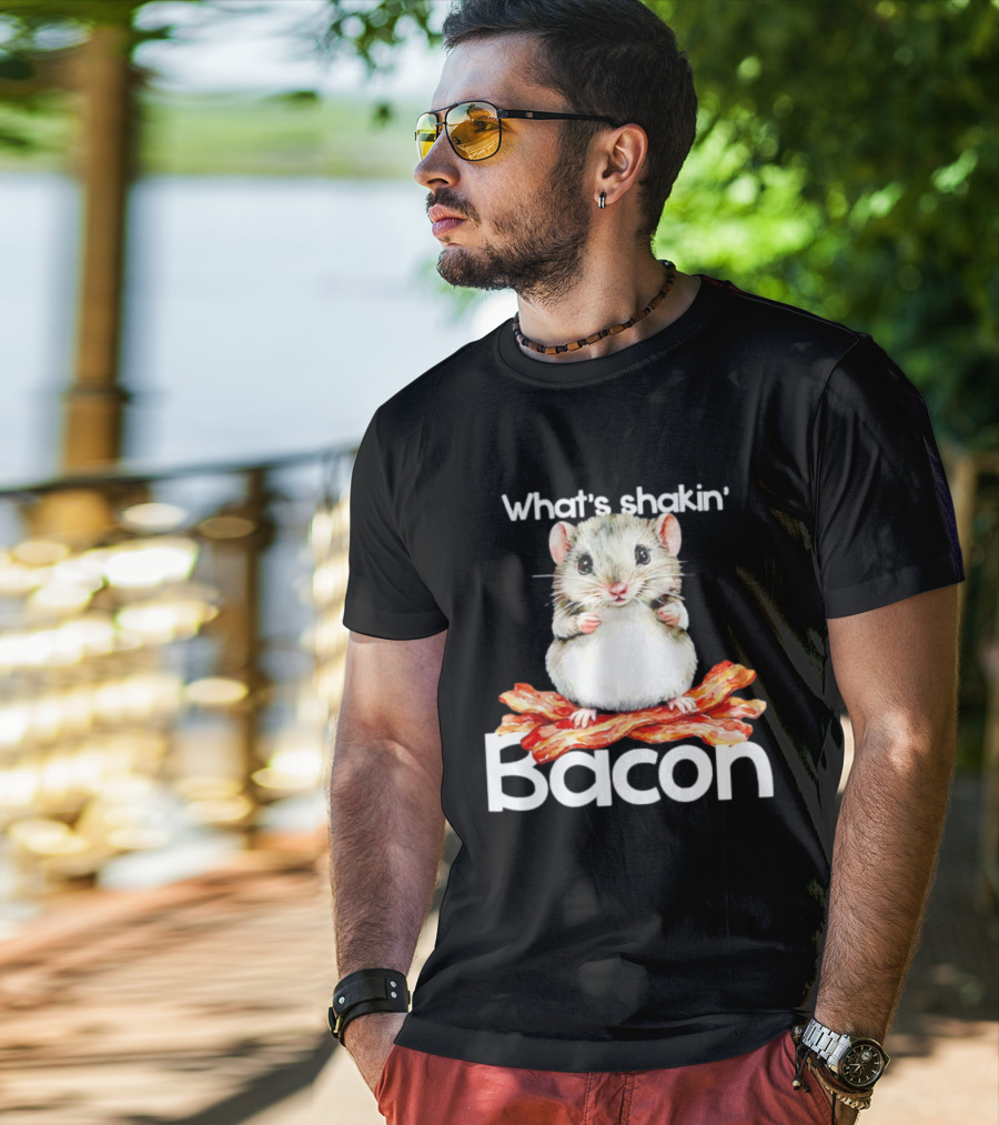 What's Shakin' Bacon Hamster Sitting On Bacon Strips T-Shirt
