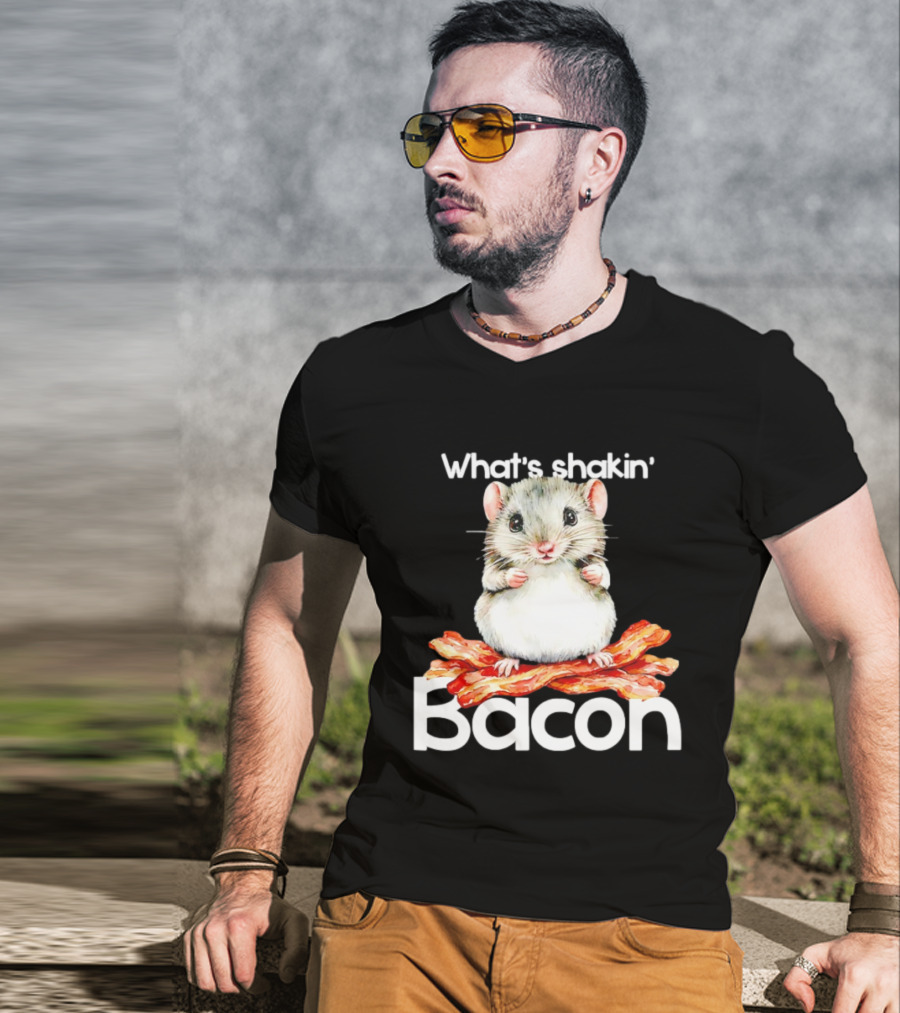 What's Shakin' Bacon Hamster Sitting On Bacon Strips T-Shirt
