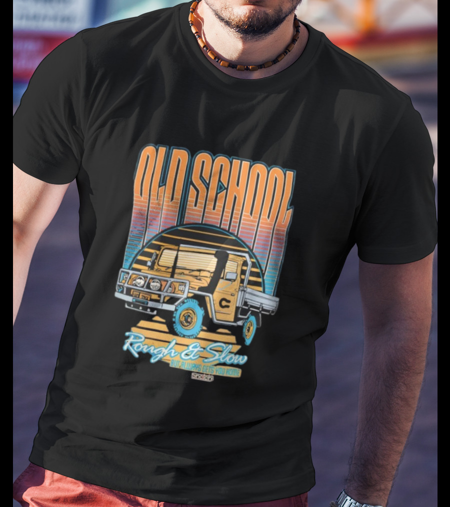 Old School Rough And Slow But Always Gets You Home Vintage Truck T-Shirt