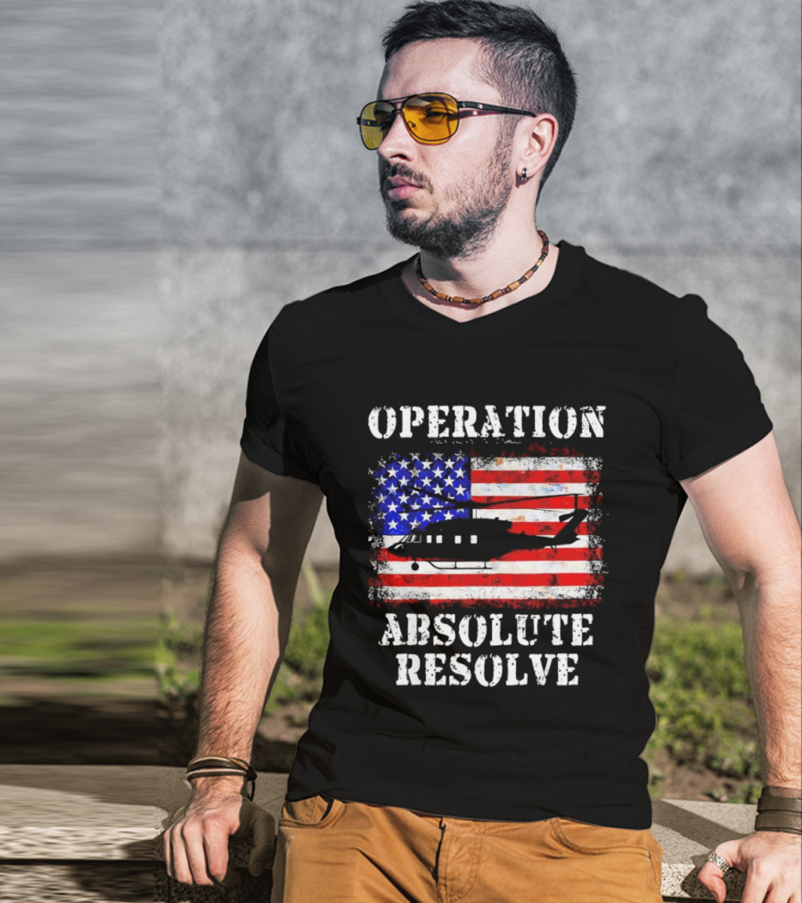 Operation Absolute Resolve American Flag Helicopter American Bravery T-Shirt