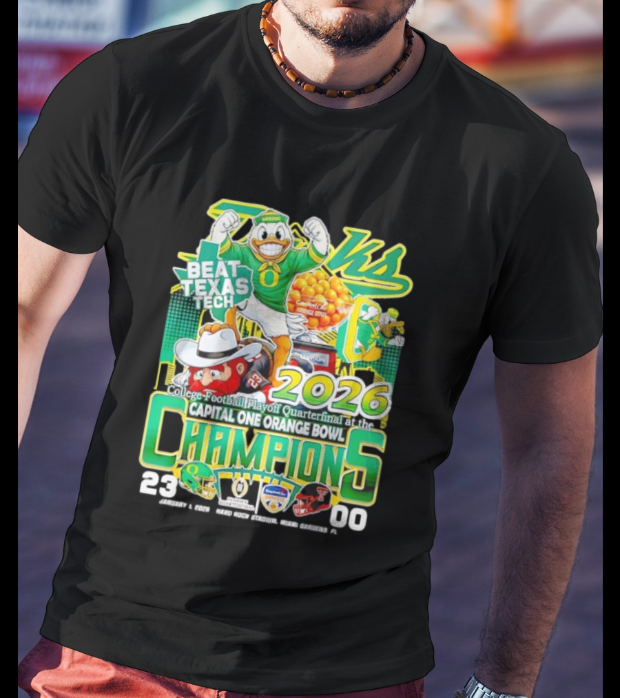 Oregon Ducks Beat Texas Tech 2026 Capital One Orange Bowl Champions Quarterfinal CFP T-Shirt