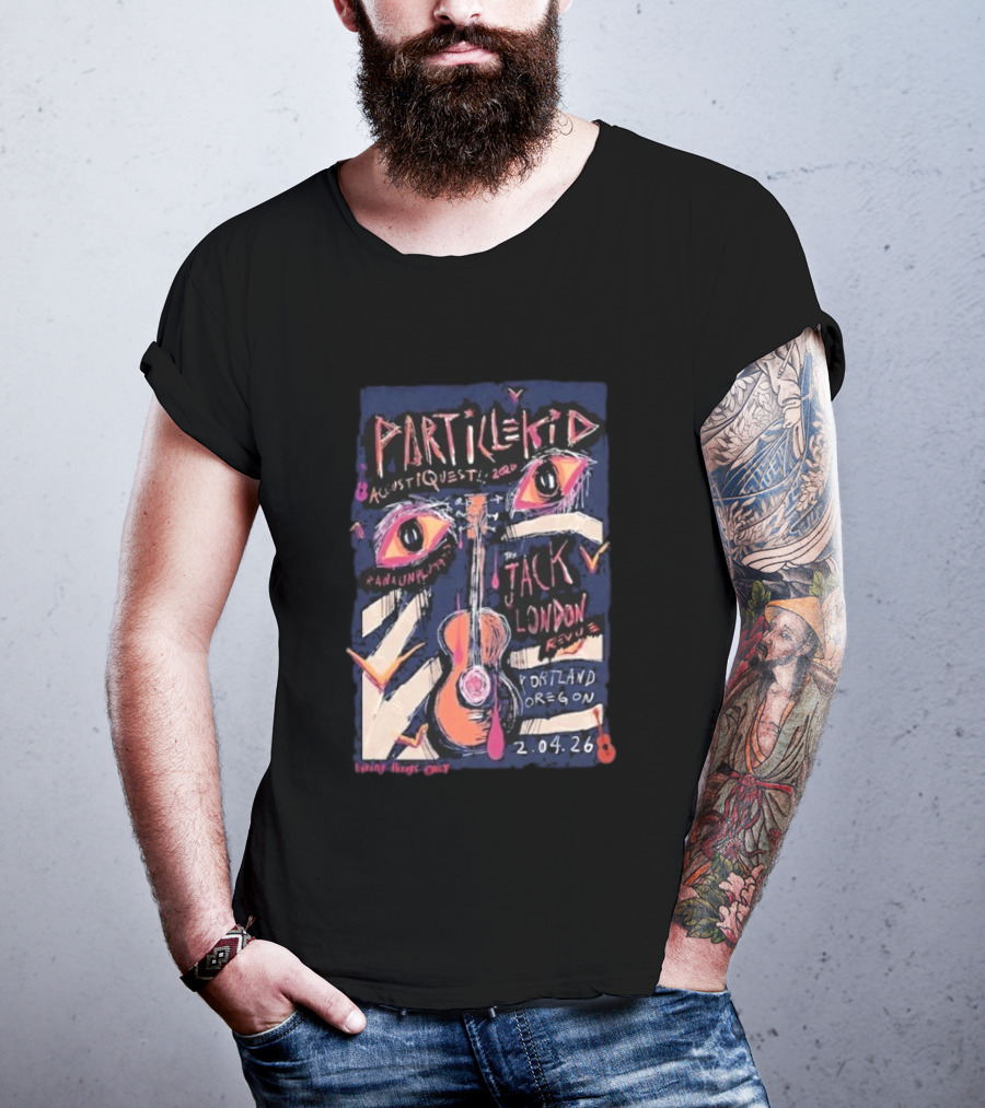 Particle Kid AcoustiQues 2026 Live At Jack London Revue Portland Oregon Feb 4 2026 T-Shirt