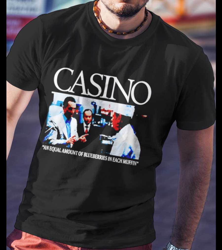 Casino Movie Scene An Equal Amount Of Blueberries In Each Muffin T-Shirt