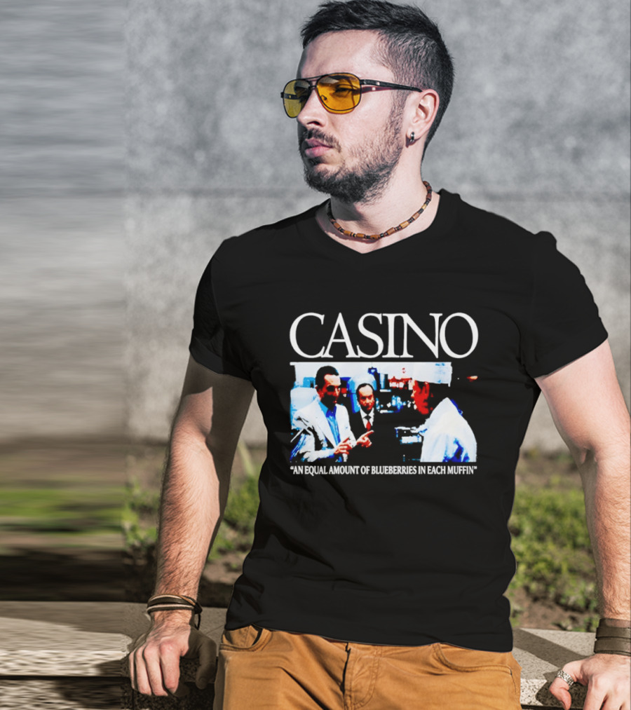 Casino Movie Scene An Equal Amount Of Blueberries In Each Muffin T-Shirt