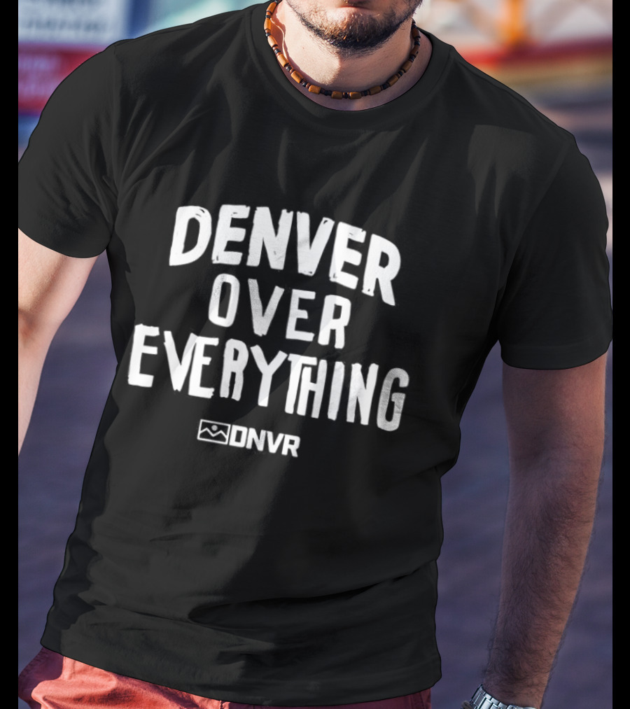 Denver Over Everything DNVR T-Shirt