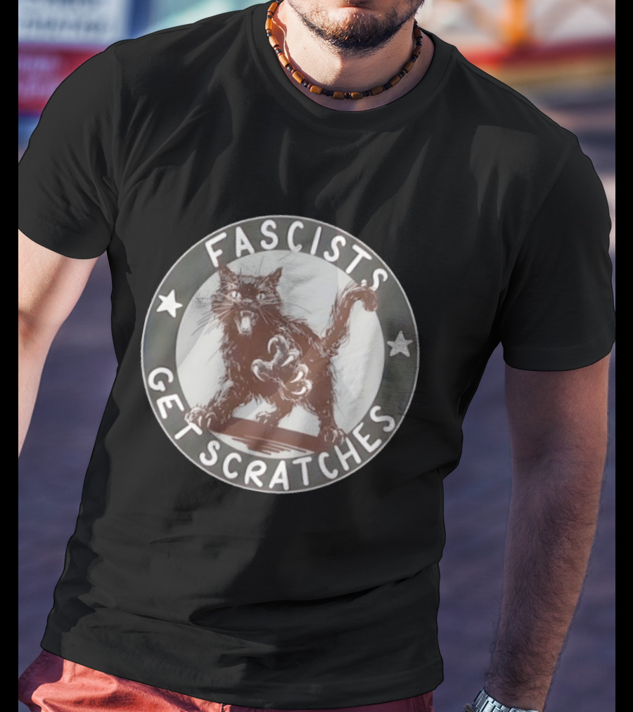 Fascists Get Scratches Anti Fascist Cat T-Shirt