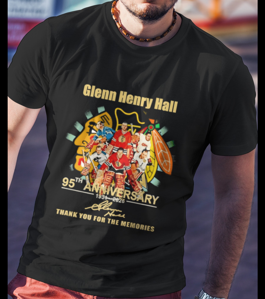 Glenn Henry Hall 95th Anniversary 1931 2026 Thank You For The Memories NHL Legends Celebration T-Shirt
