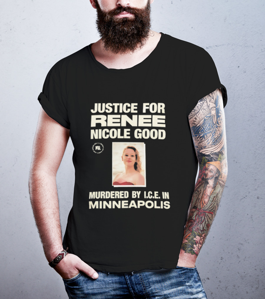 Justice For Renee Nicole Good Murdered By ICE In Minneapolis T-Shirt