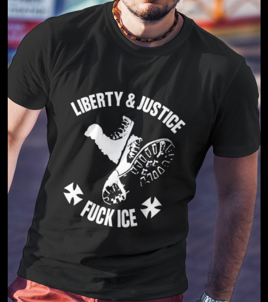 Liberty & Justice Fuck Ice Boots With Iron Cross Symbols T-Shirt