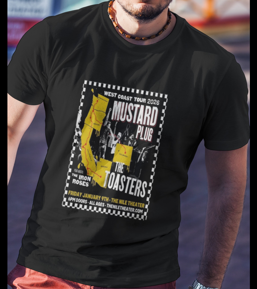 West Coast Tour 2026 Mustard Plug The Toasters The Nile Theater Mesa AZ Jan 9 The Iron Roses T-Shirt