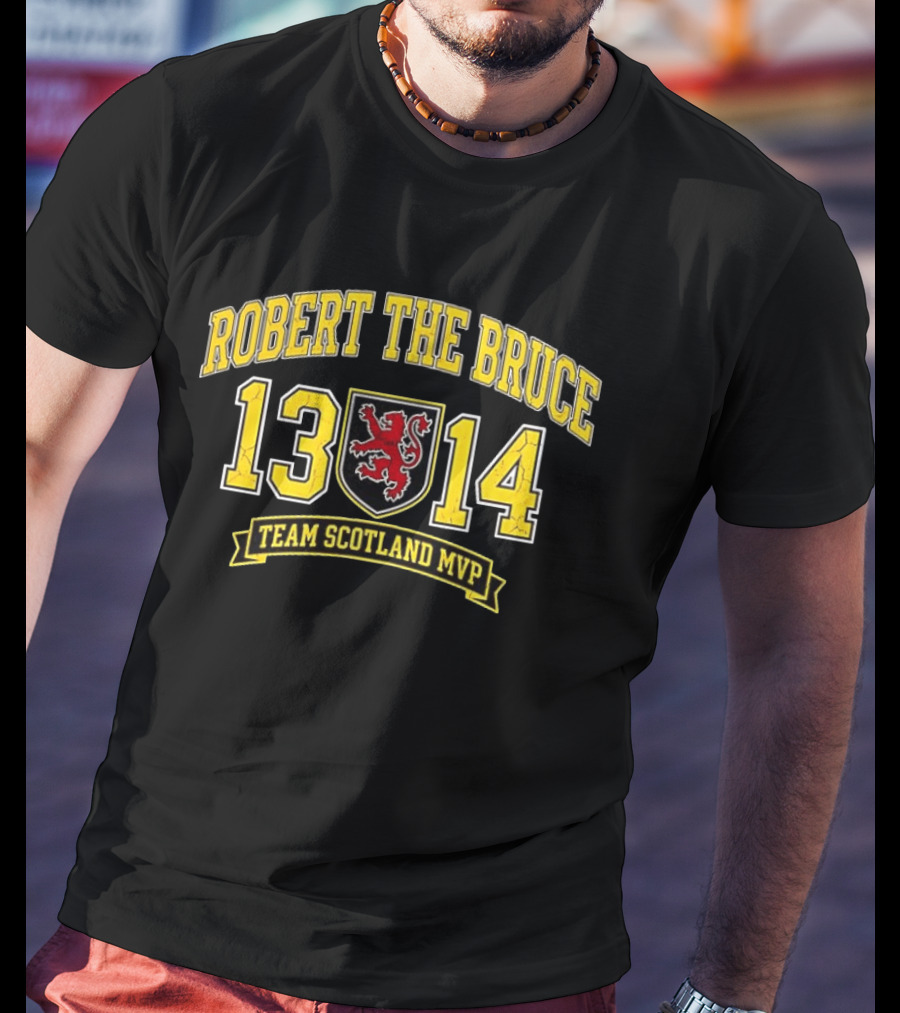 Robert The Bruce 1314 Team Scotland MVP King Of Scotland Lion Crest T-Shirt