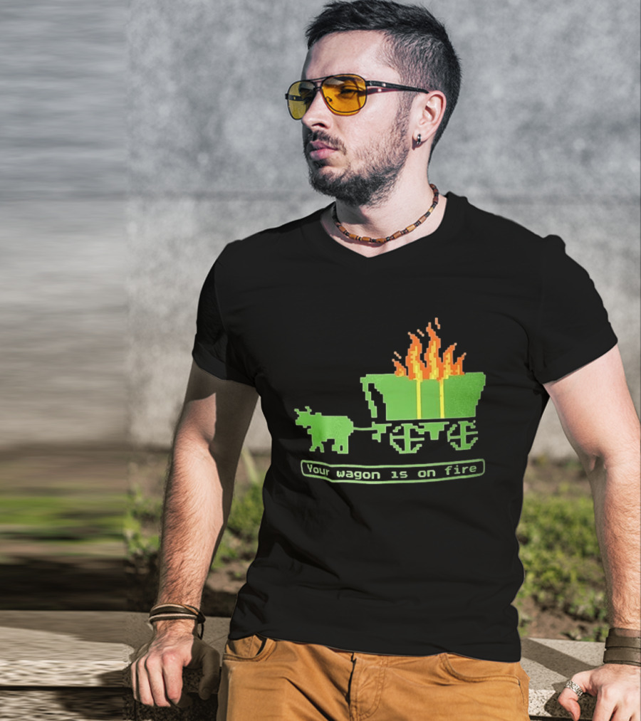 Your Wagon Is On Fire Gaming 2026 Pixel T-Shirt