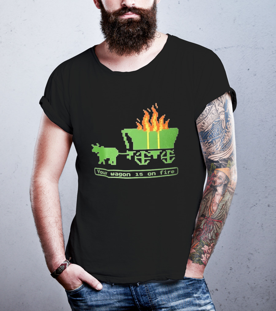 Your Wagon Is On Fire Gaming 2026 Pixel T-Shirt