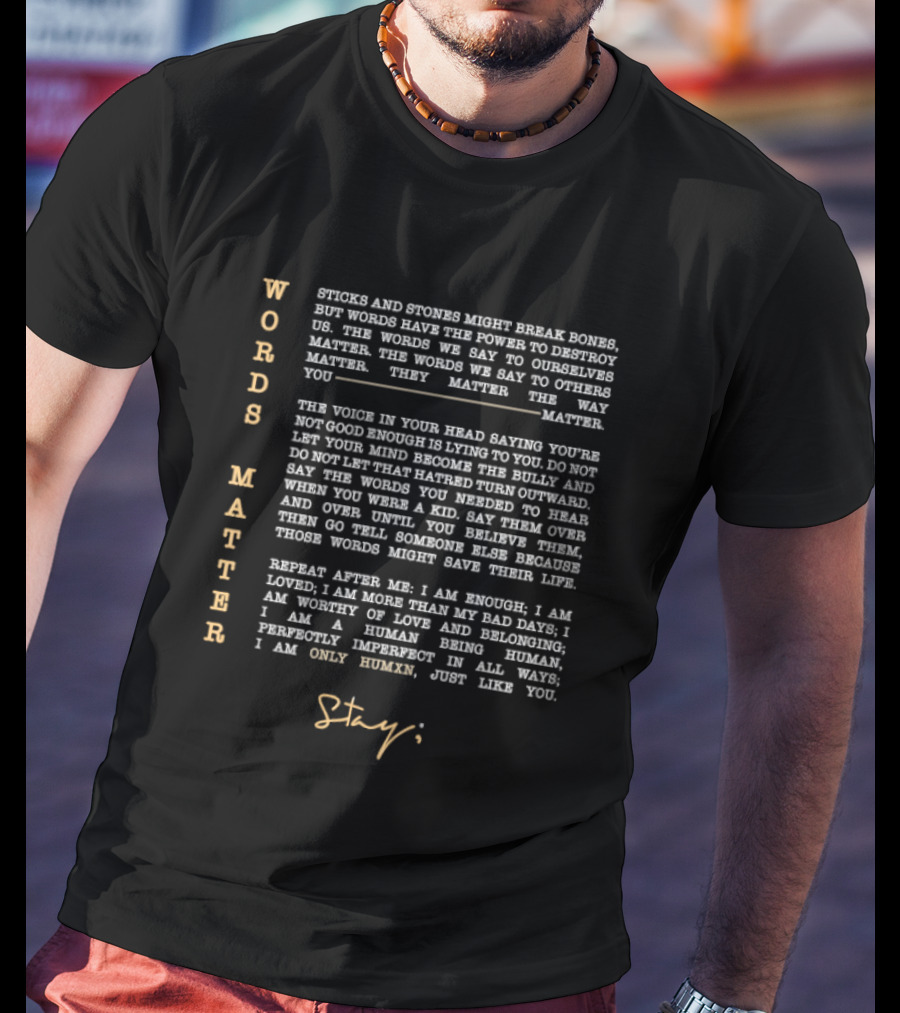Stay Words Matter Only Humxn To Be Continued T-Shirt