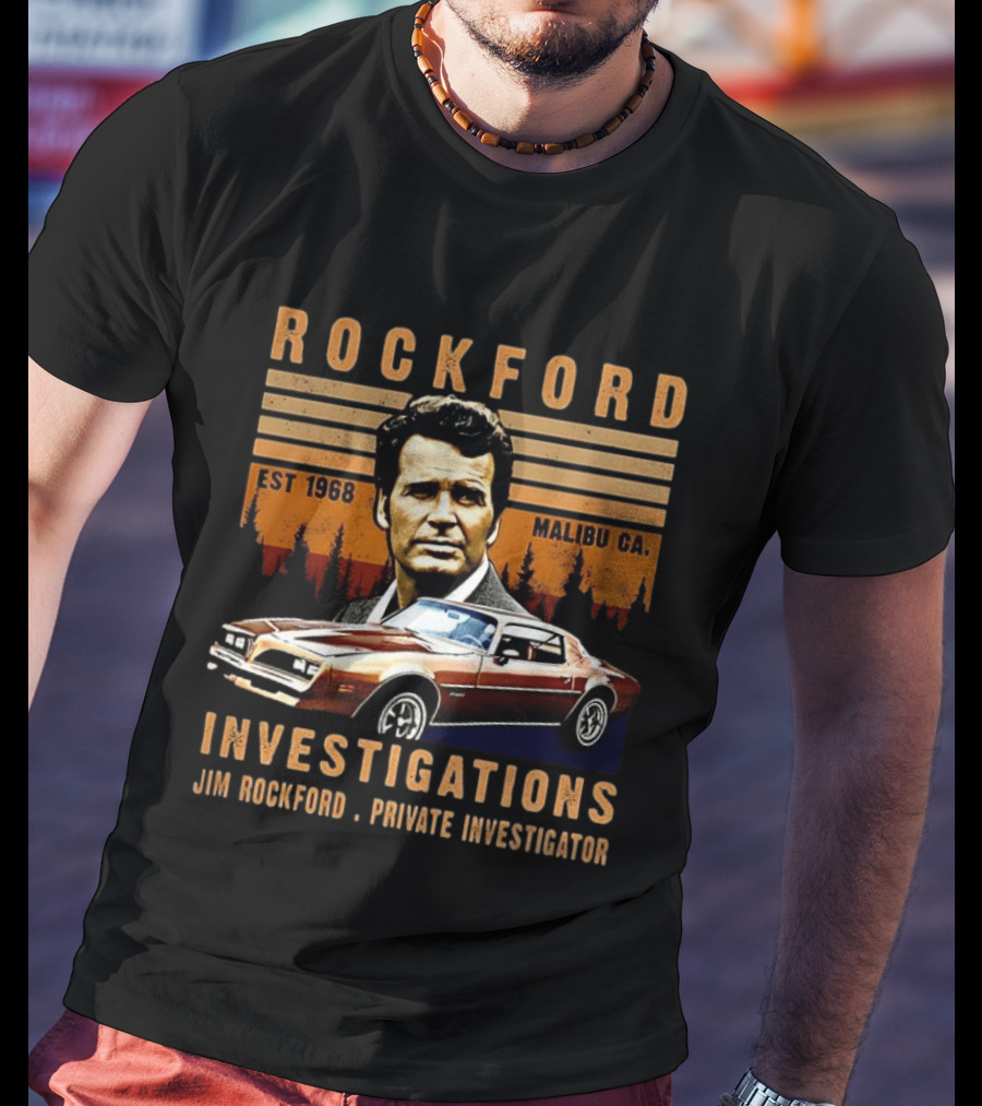 ROCKFORD INVESTIGATIONS The Rockford Files TV Show Jim Rockford Private Investigator Malibu CA Est 1968 T-Shirt