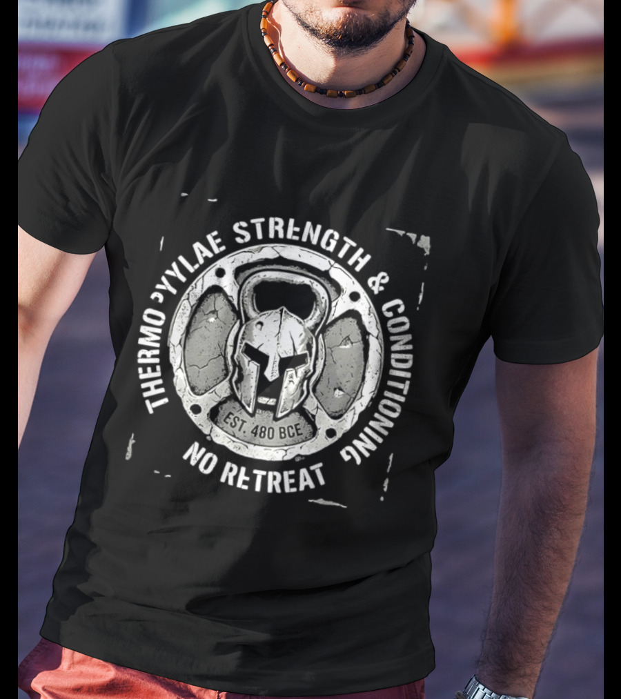 Thermopylae Strength And Conditioning No Retreat Est 480 BCE Spartan Warrior Helmet T-Shirt