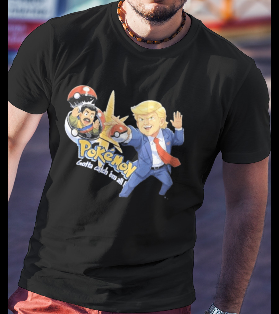Trump Maduro Venezuela Pokemon Gotta Catch ‘Em All T-Shirt