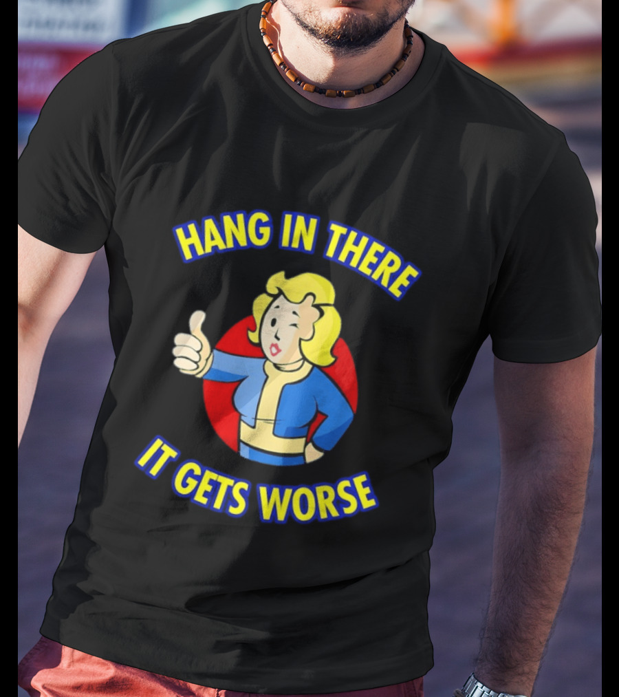 Hang In There Vault Girl It Gets Worse Thumbs Up T-Shirt