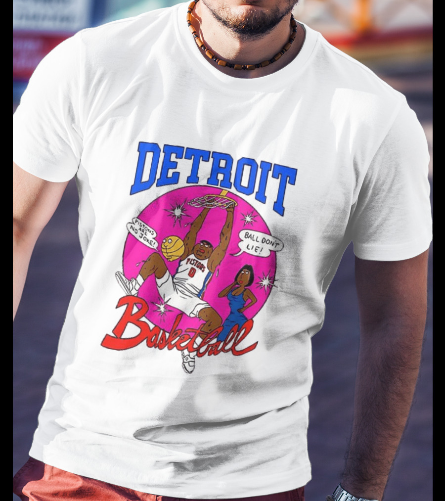 Detroit Pistons Basketball Cartoon Ball Don't Lie Pistons Are No Joke T-Shirt