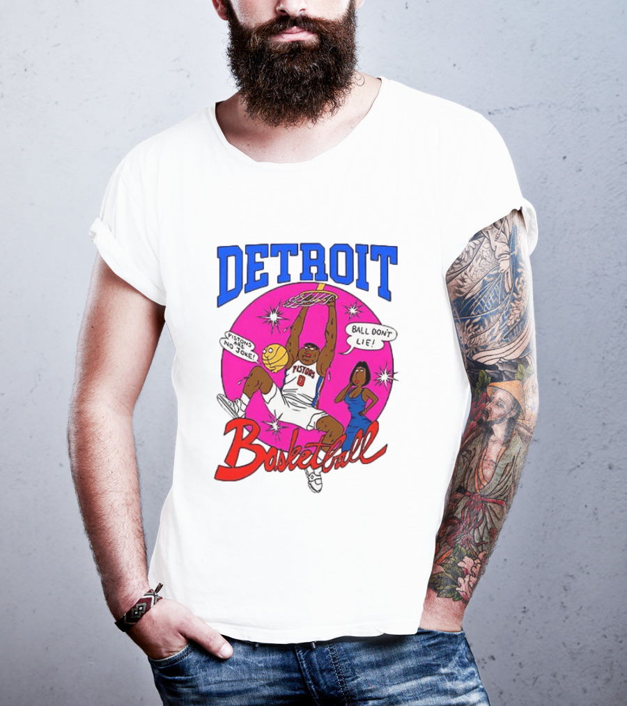 Detroit Pistons Basketball Cartoon Ball Don't Lie Pistons Are No Joke T-Shirt