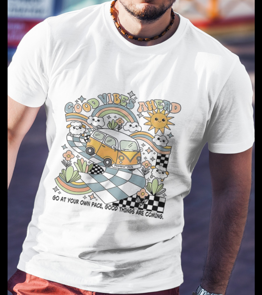 Good Vibes Ahead Sun Rainbow Van Go At Your Own Pace Good Things Are Coming T-Shirt