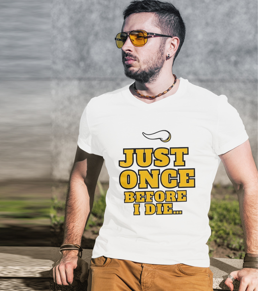 Minnesota Vikings NFL Just Once Before I Die T-Shirt