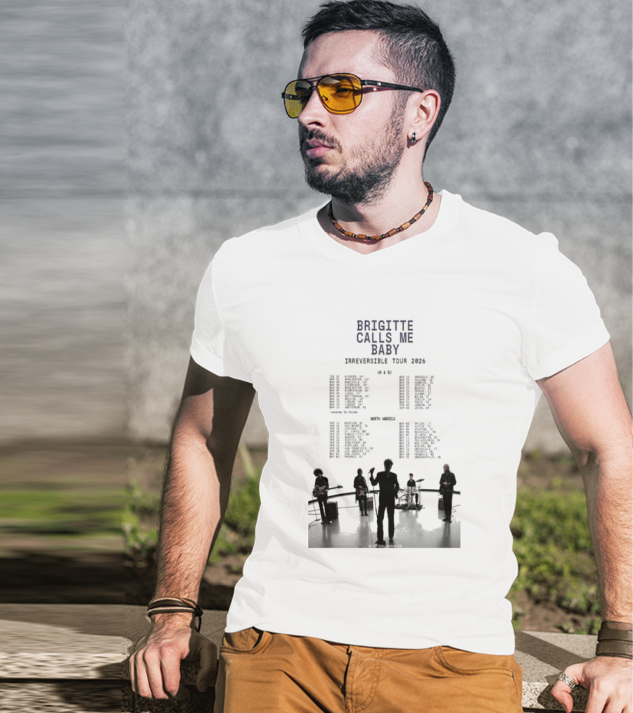 Brigitte Calls Me Baby Irreversible Tour 2026 Concert Cities Lineup T-Shirt