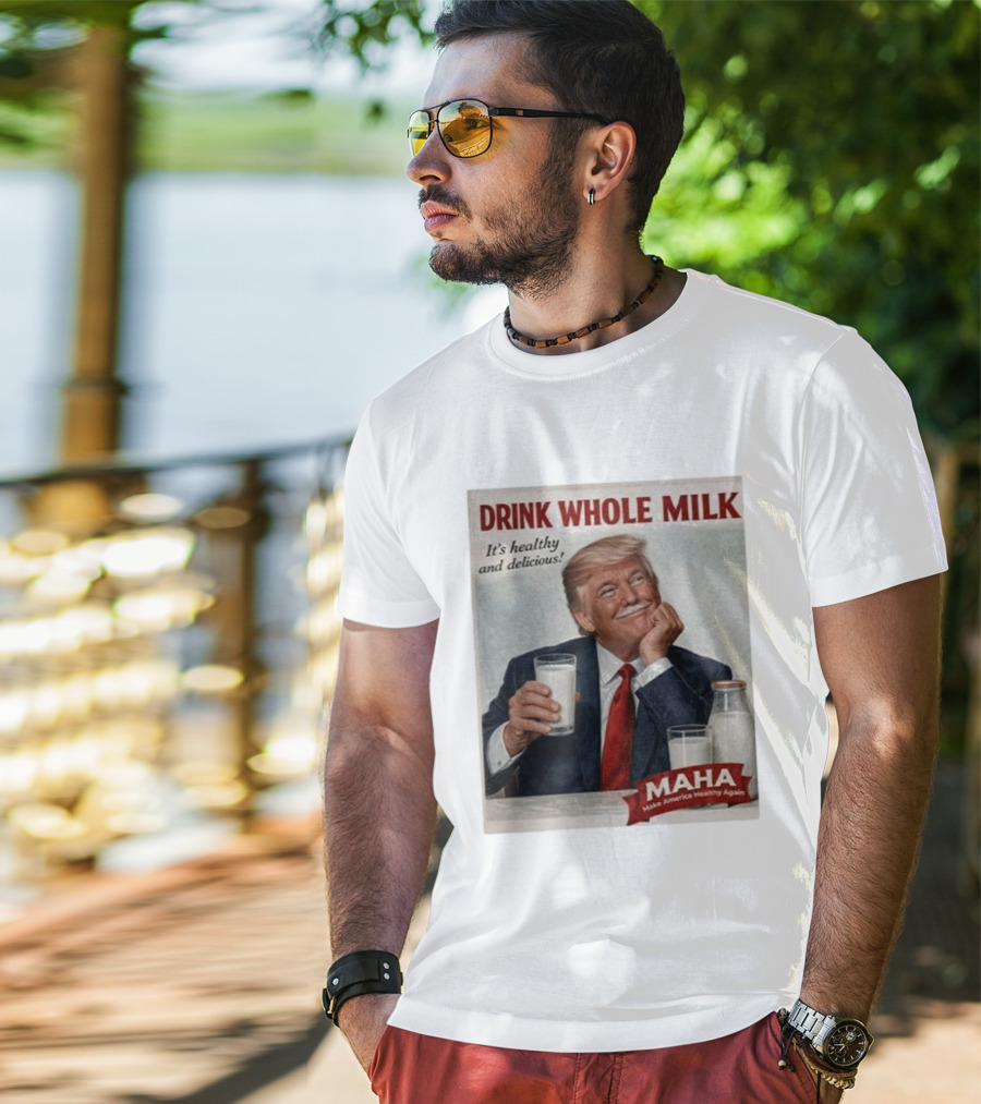 Drink Whole Milk Advertisement Satire MAHA Make America Healthy Again T-Shirt