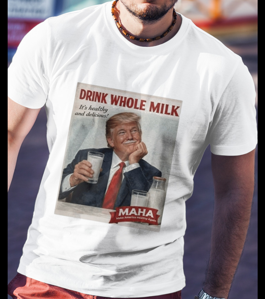 Drink Whole Milk Advertisement Satire MAHA Make America Healthy Again T-Shirt