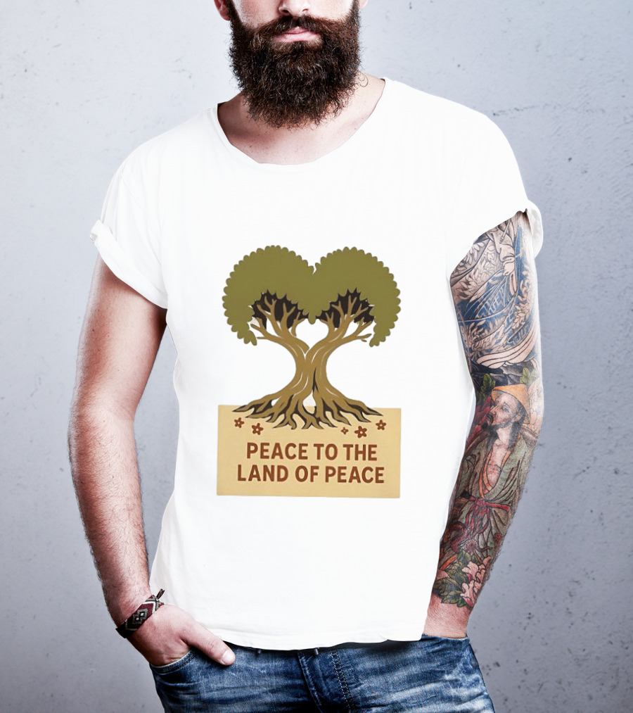 Peace To The Land Of Peace Tree Symbol And Message T-Shirt