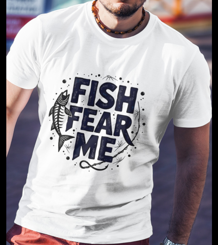 Fish Fear Me Fishing Humor Enthusiast Skeleton Fish Hooks T-Shirt