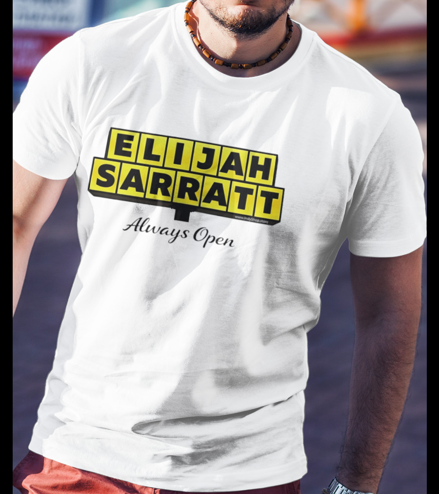 Elijah Sarratt Always Open Waffle House Style Sign T-Shirt