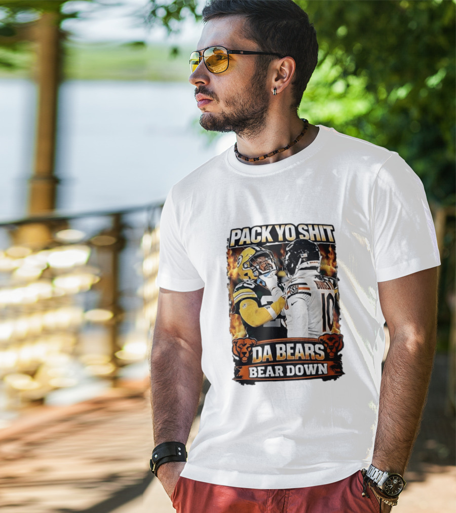 Pack Yo Shit Da Bears Bear Down Green Bay Packers Vs Chicago Bears T-Shirt