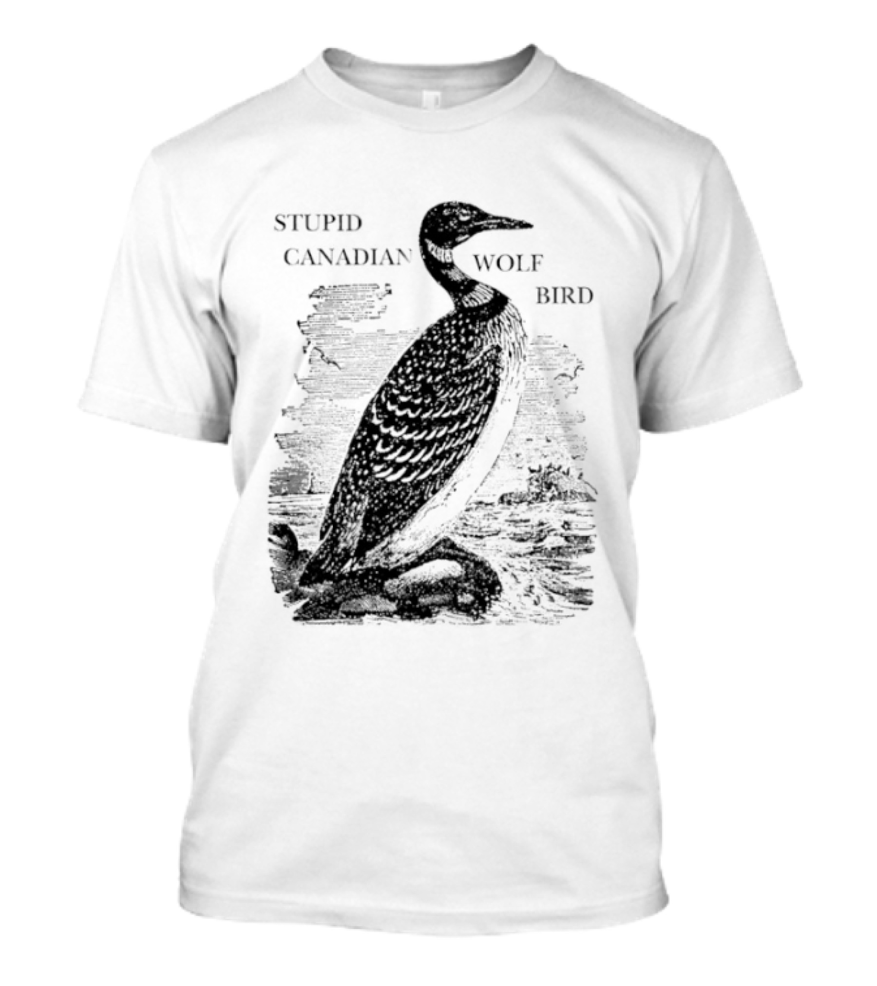 Stupid Canadian Wolf Bird Gavia Immer T-Shirt
