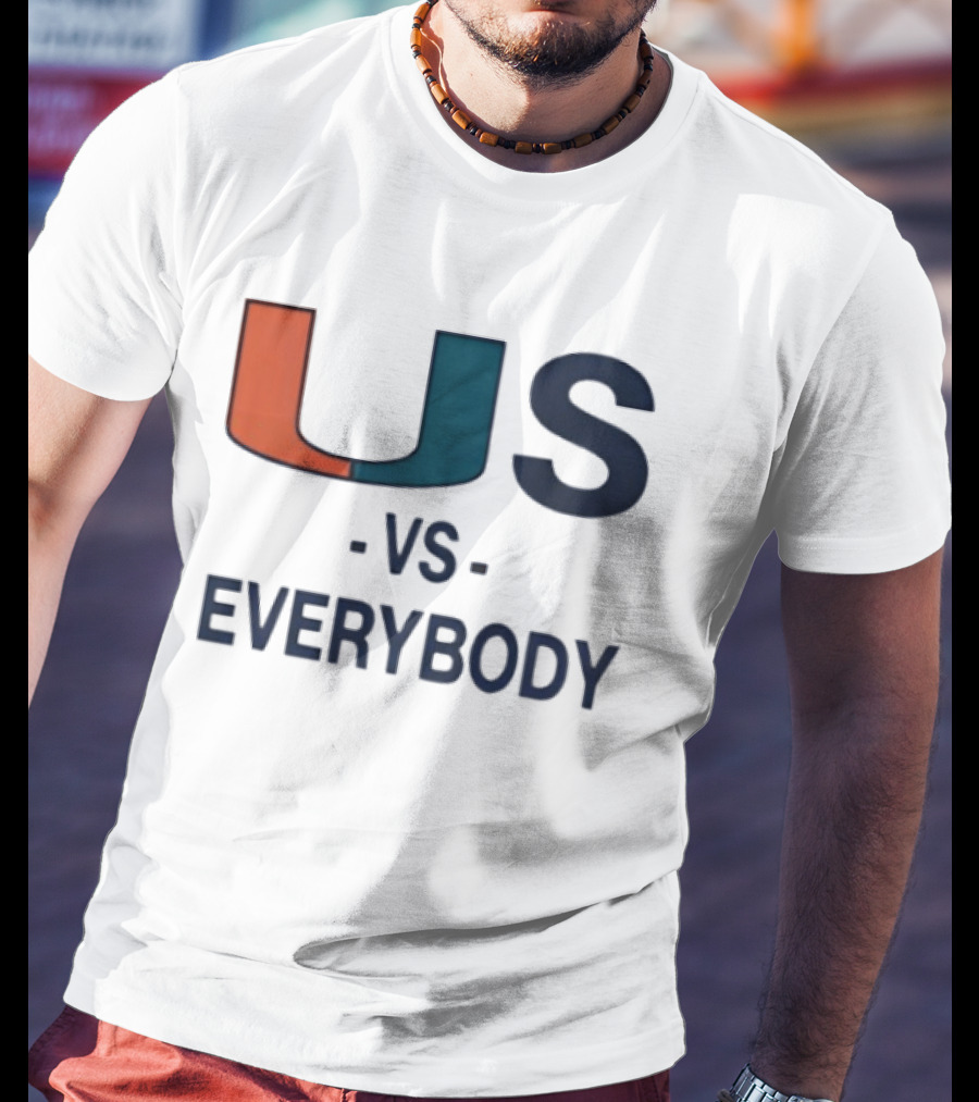 U Vs Everybody Miami Hurricanes Rivalry Spirit T-Shirt