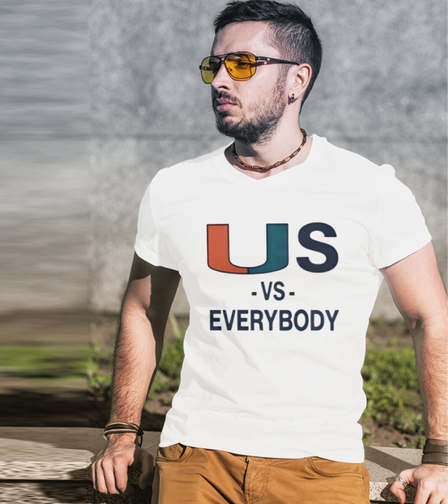 U Vs Everybody Miami Hurricanes Rivalry Spirit T-Shirt