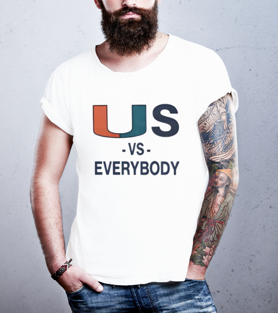 U Vs Everybody Miami Hurricanes Rivalry Spirit T-Shirt