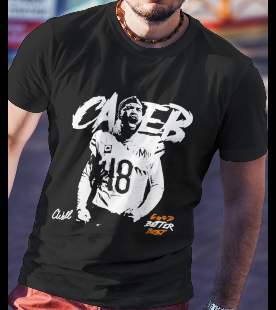 Caleb Williams #18 Bears Good Better Best T-Shirt