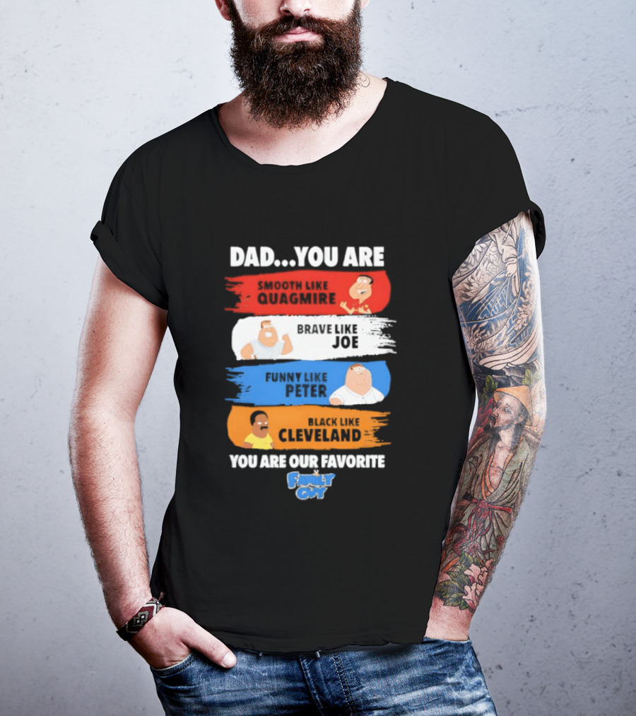 Dad You Are Smooth Like Quagmire Family Guy Funny Favorite Characters Quagmire Joe Peter Cleveland T-Shirt