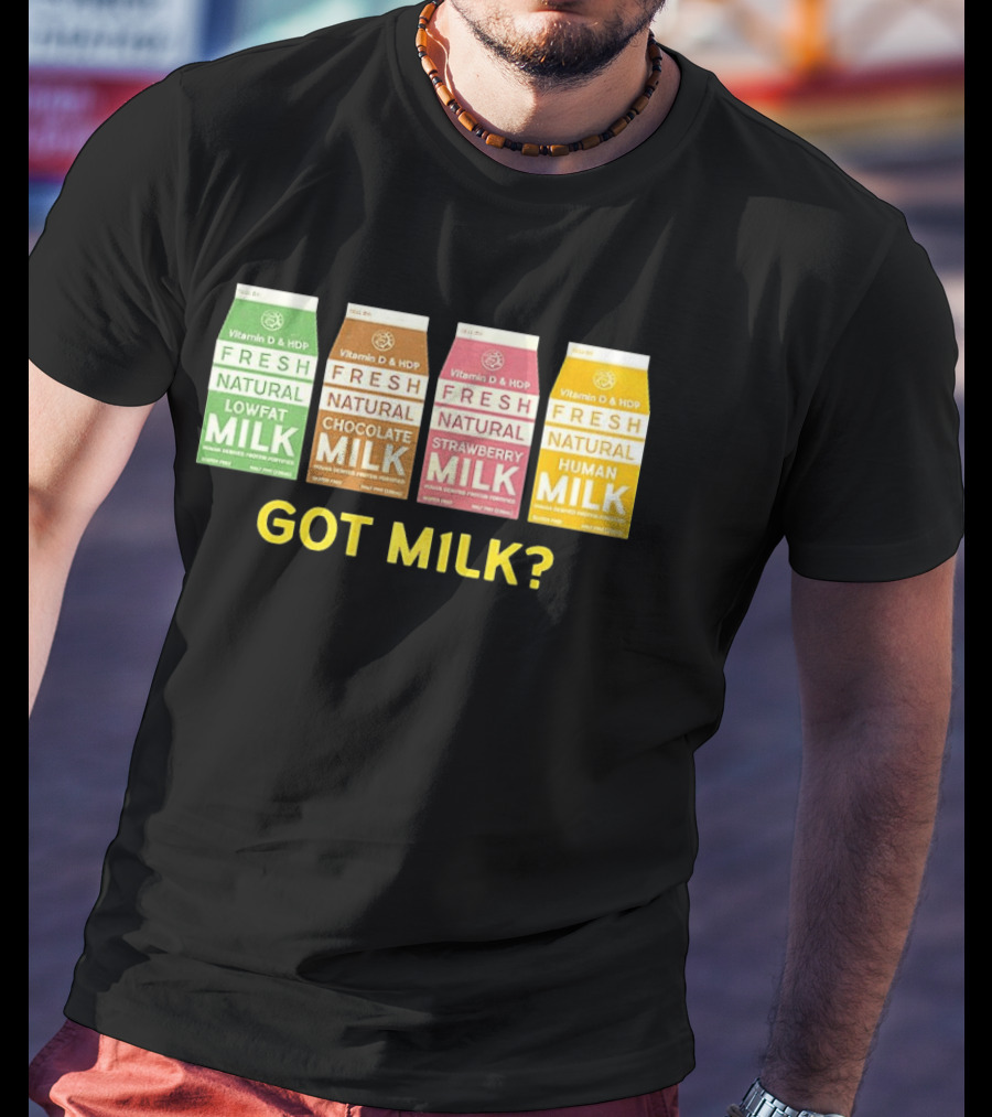 Got Milk Fresh Natural Vitamin D HDP Lowfat Chocolate Strawberry Human T-Shirt