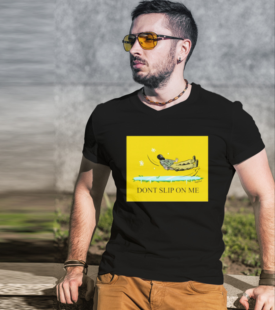 Dont Slip On Me Ice Humor Fall Sketch T-Shirt