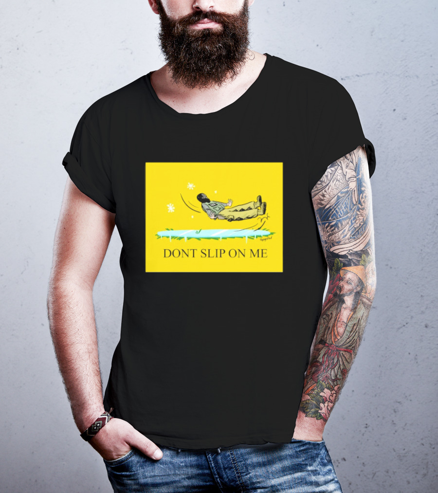Dont Slip On Me Ice Humor Fall Sketch T-Shirt