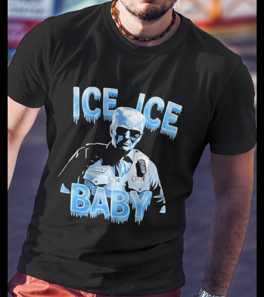 Ice Ice Baby Trump I.C.E. Agent Bust With Sunglasses T-Shirt